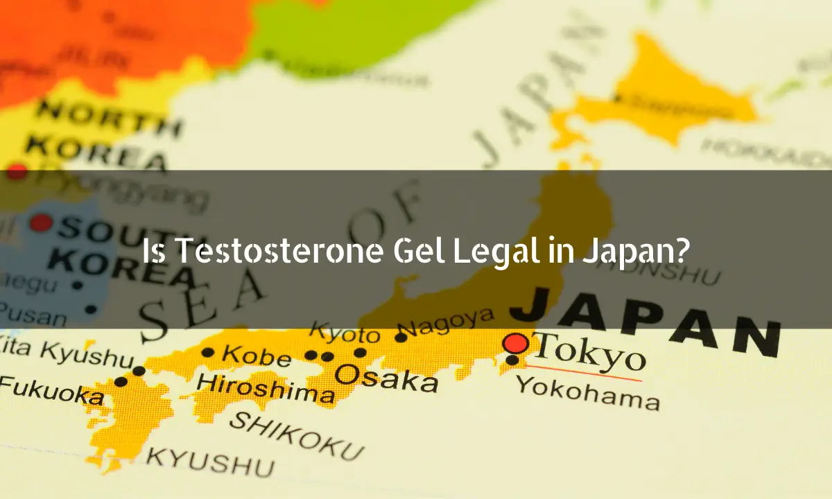 Is Testosterone Gel Legal in Japan?
