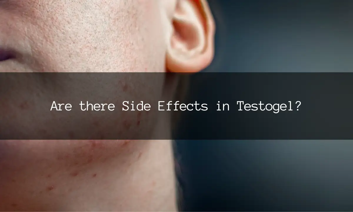 Are there Side Effects in Testogel?